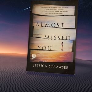 🎀BOGO🎀 Almost Missed You Book by Jessica Strawser